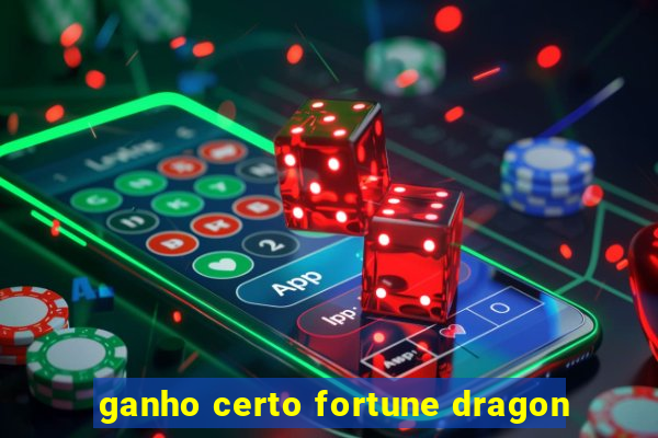 ganho certo fortune dragon